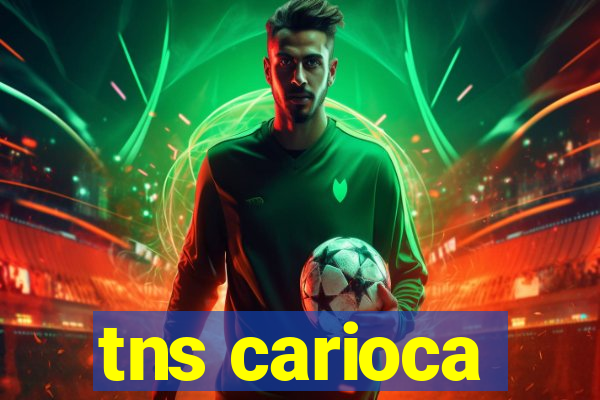 tns carioca